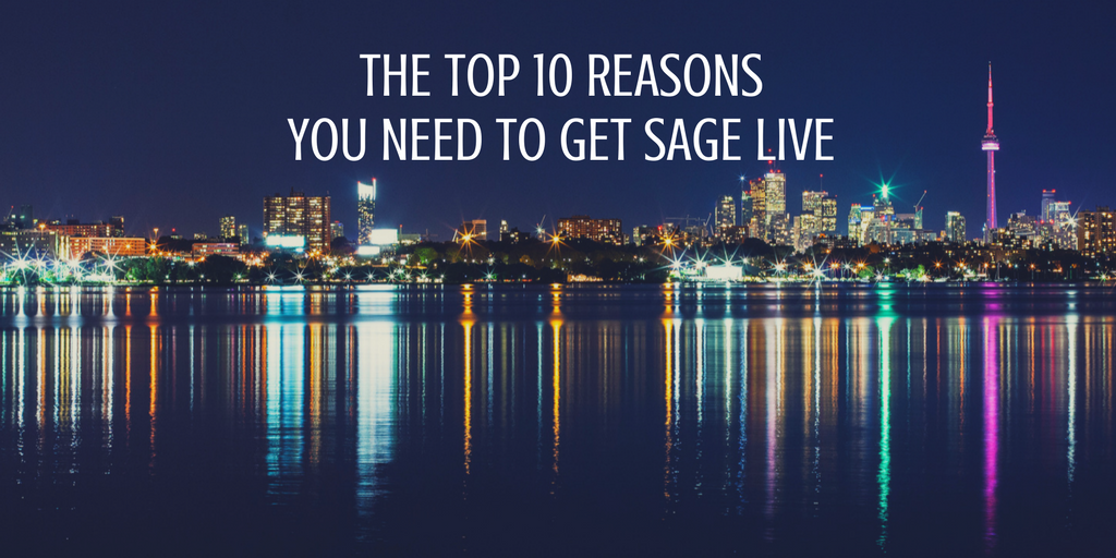 Here are 10 great reasons you can’t wait any longer to get Sage Live!